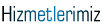 Hizmetlerimiz