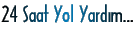 24 Saat Yol Yard�m...